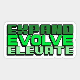 Expand Evolve Elevate Sticker